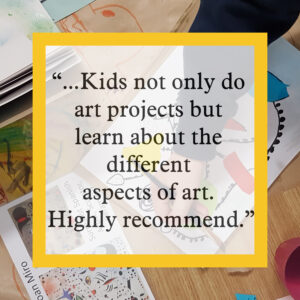 Kids not only do art projects but learn about different aspects of art highly recommend