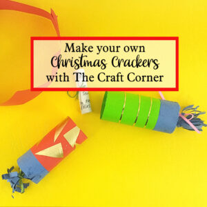 make your own christmas crackers with the craft corner